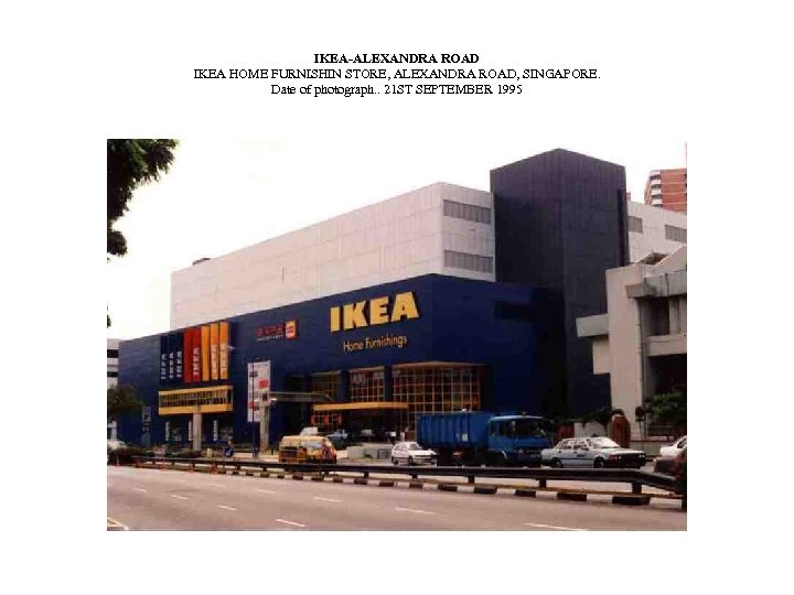IKEA-ALEXANDRA ROAD IKEA HOME FURNISHIN STORE, ALEXANDRA ROAD, SINGAPORE. Date of photograph. . 21
