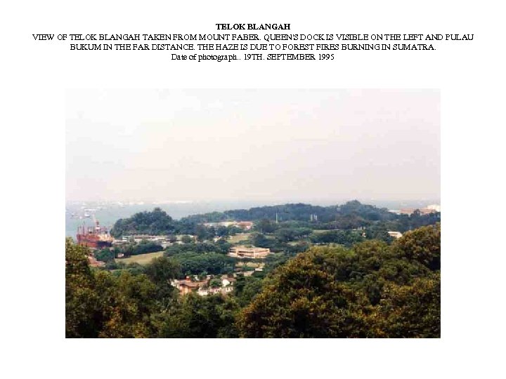 TELOK BLANGAH VIEW OF TELOK BLANGAH TAKEN FROM MOUNT FABER. QUEEN'S DOCK IS VISIBLE