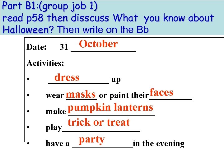 Part B 1: (group job 1) read p 58 then disscuss What you know