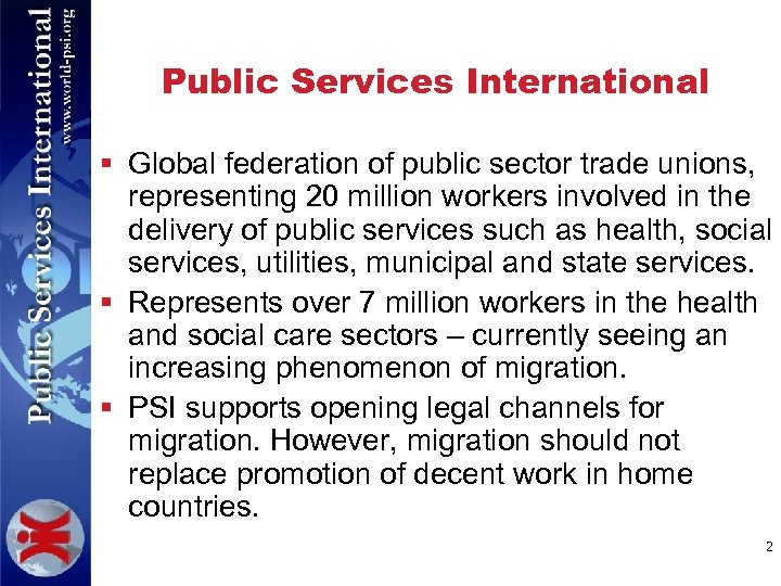 Public Services International § Global federation of public sector trade unions, representing 20 million