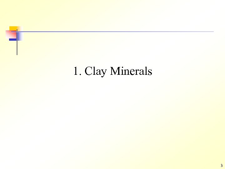 1. Clay Minerals 3 