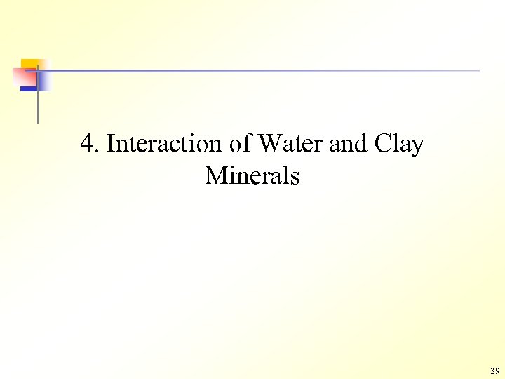 4. Interaction of Water and Clay Minerals 39 