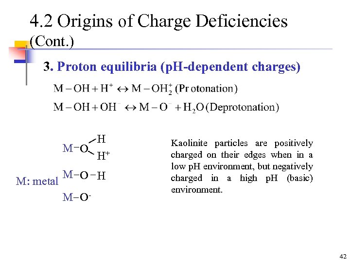 4. 2 Origins of Charge Deficiencies (Cont. ) 3. Proton equilibria (p. H-dependent charges)