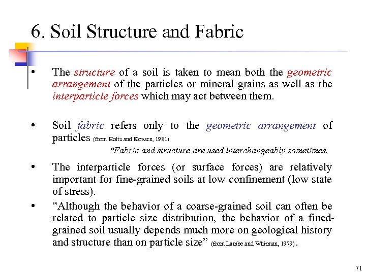 6. Soil Structure and Fabric • The structure of a soil is taken to