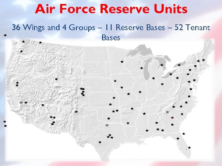 Air Force Reserve Units 36 Wings and 4 Groups – 11 Reserve Bases –