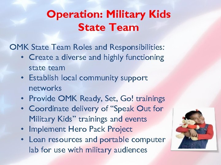 Operation: Military Kids State Team OMK State Team Roles and Responsibilities: • Create a