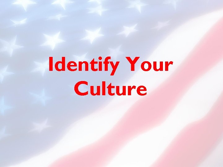 Identify Your Culture 