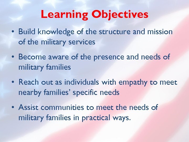 Learning Objectives • Build knowledge of the structure and mission of the military services