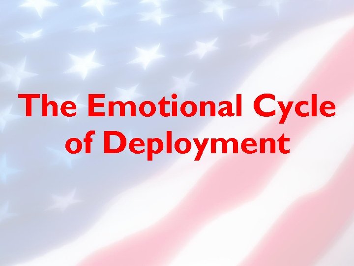 The Emotional Cycle of Deployment 