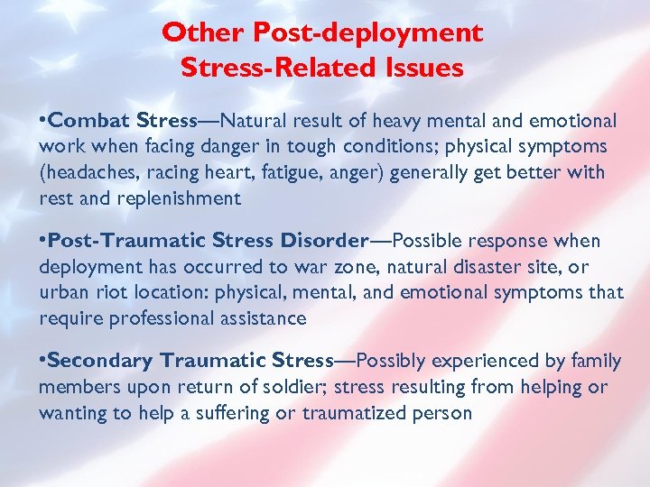 Other Post-deployment Stress-Related Issues • Combat Stress—Natural result of heavy mental and emotional work