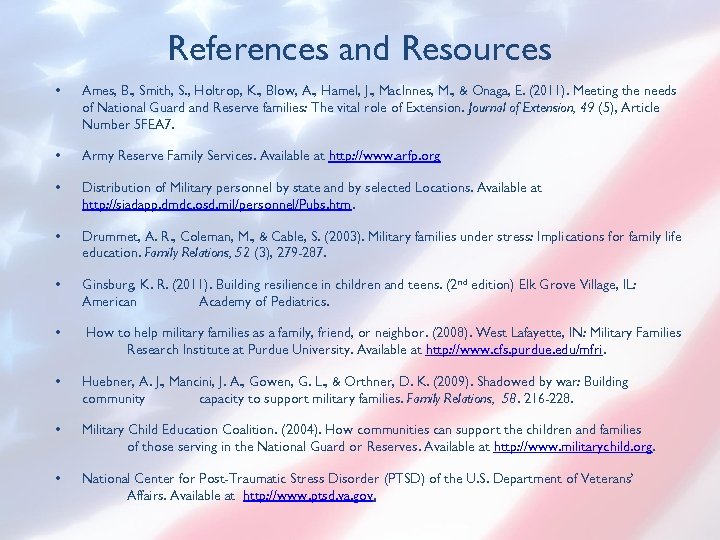 References and Resources • Ames, B. , Smith, S. , Holtrop, K. , Blow,