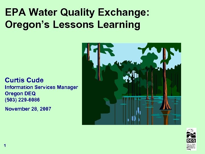 EPA Water Quality Exchange: Oregon’s Lessons Learning Curtis Cude Information Services Manager Oregon DEQ