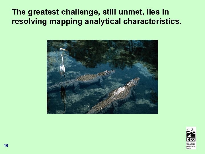 The greatest challenge, still unmet, lies in resolving mapping analytical characteristics. 10 