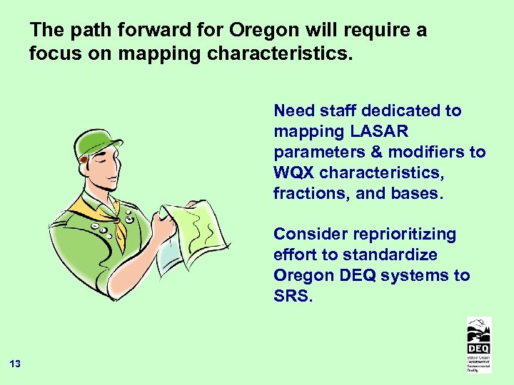 The path forward for Oregon will require a focus on mapping characteristics. Need staff