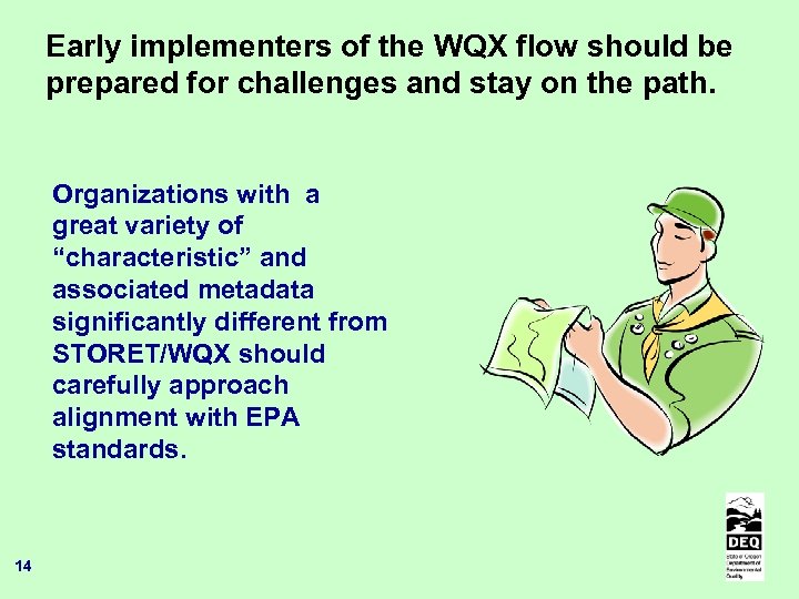 Early implementers of the WQX flow should be prepared for challenges and stay on