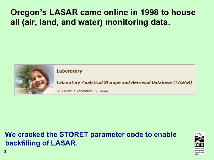 Oregon’s LASAR came online in 1998 to house all (air, land, and water) monitoring