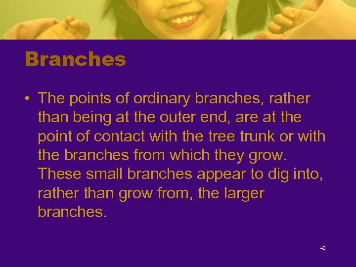 Branches • The points of ordinary branches, rather than being at the outer end,