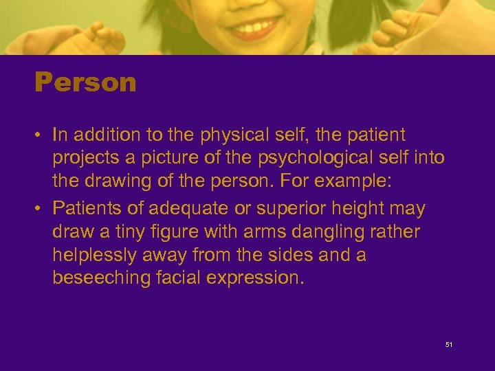 Person • In addition to the physical self, the patient projects a picture of
