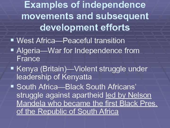 Examples of independence movements and subsequent development efforts § West Africa—Peaceful transition § Algeria—War