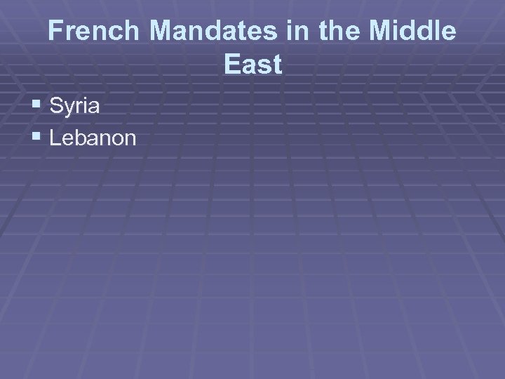 French Mandates in the Middle East § Syria § Lebanon 