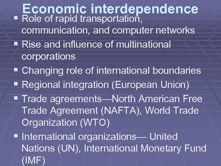 Economic interdependence § Role of rapid transportation, communication, and computer networks § Rise and