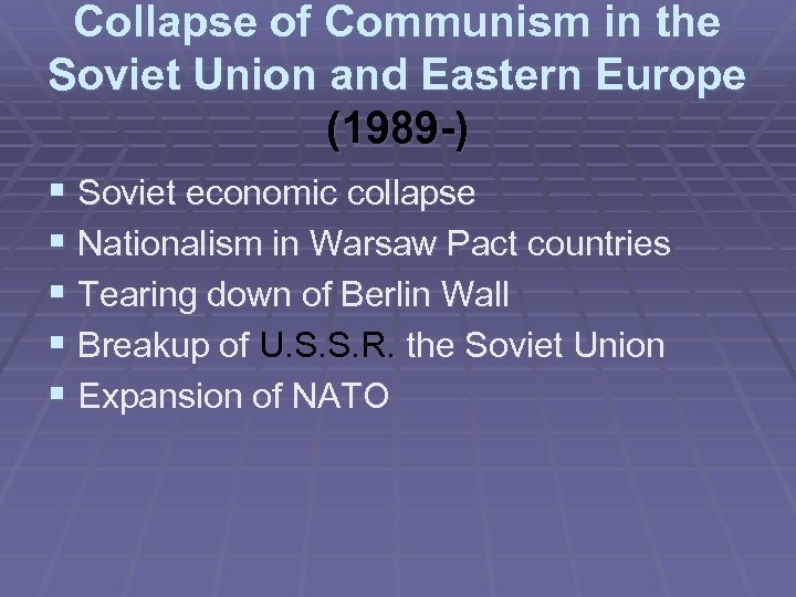 Collapse of Communism in the Soviet Union and Eastern Europe (1989 -) § Soviet