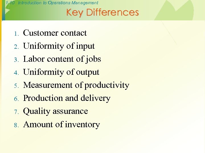 1 -10 Introduction to Operations Management Key Differences 1. 2. 3. 4. 5. 6.