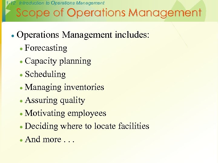 1 -12 Introduction to Operations Management Scope of Operations Management · Operations Management includes: