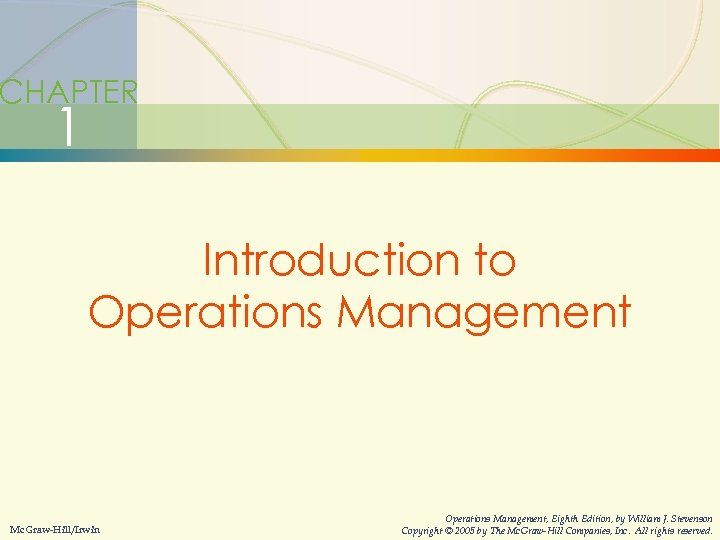 1 -2 Introduction to Operations Management CHAPTER 1 Introduction to Operations Management Mc. Graw-Hill/Irwin