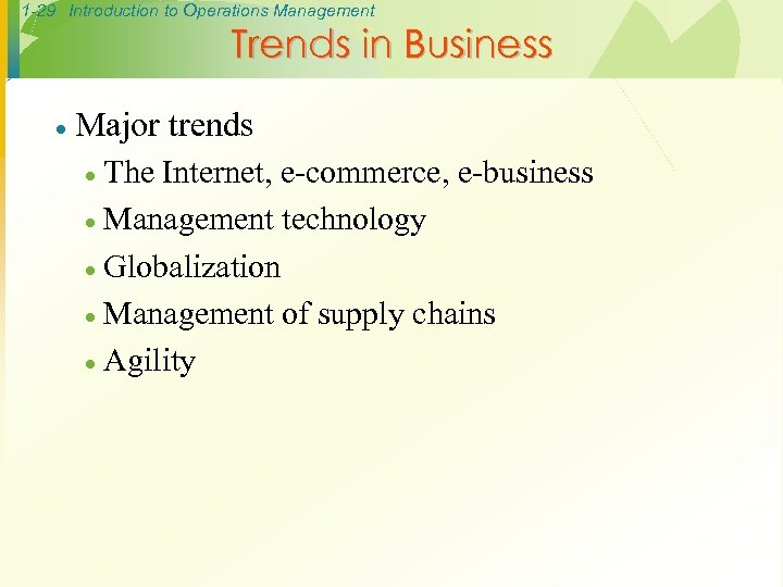 1 -29 Introduction to Operations Management Trends in Business · Major trends The Internet,