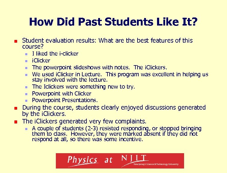 How Did Past Students Like It? Student evaluation results: What are the best features