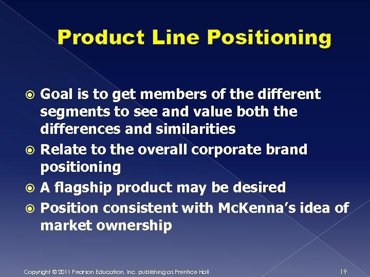 Product Line Positioning Goal is to get members of the different segments to see