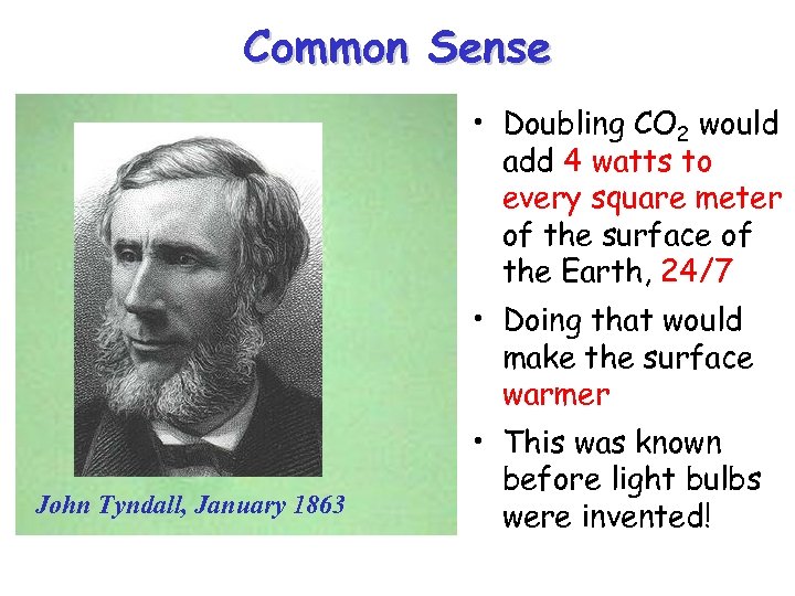Common Sense 4 Watts • Doubling CO 2 would add 4 watts to every