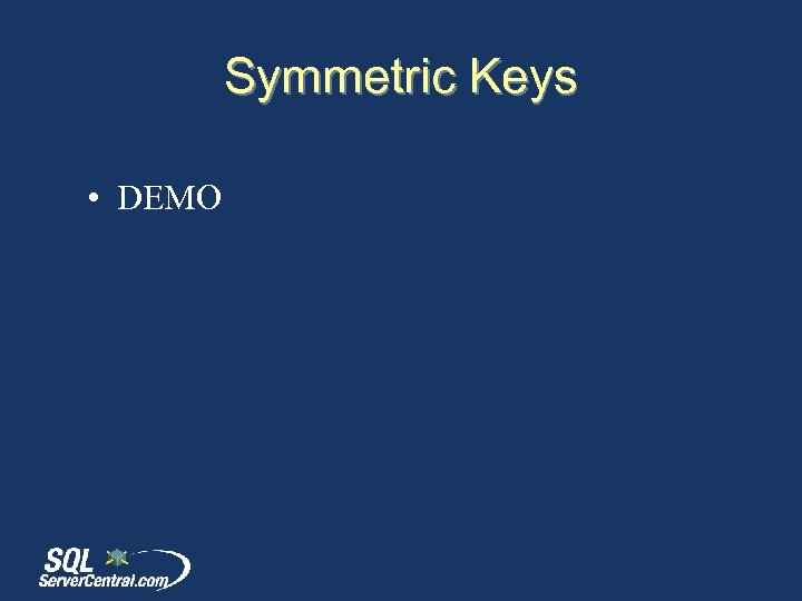 Symmetric Keys • DEMO 