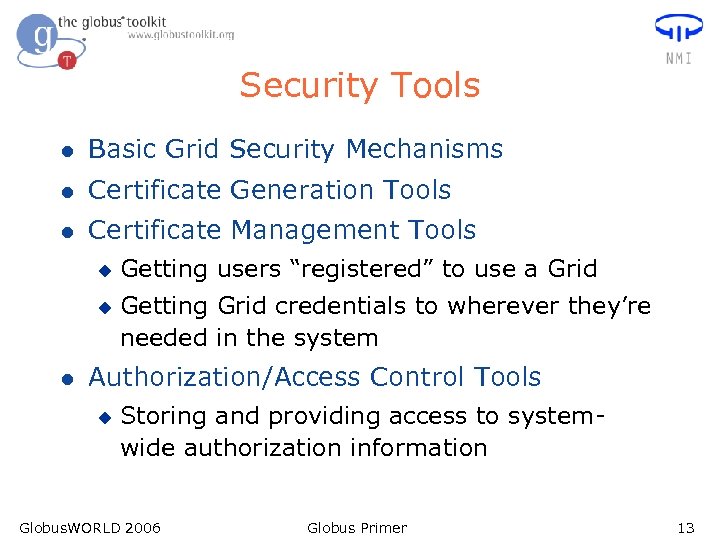 Security Tools l Basic Grid Security Mechanisms l Certificate Generation Tools l Certificate Management