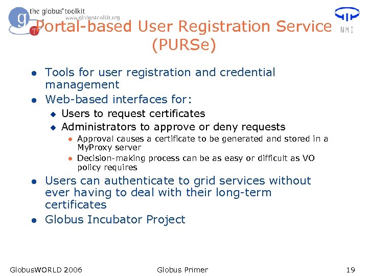 Portal-based User Registration Service (PURSe) l l Tools for user registration and credential management