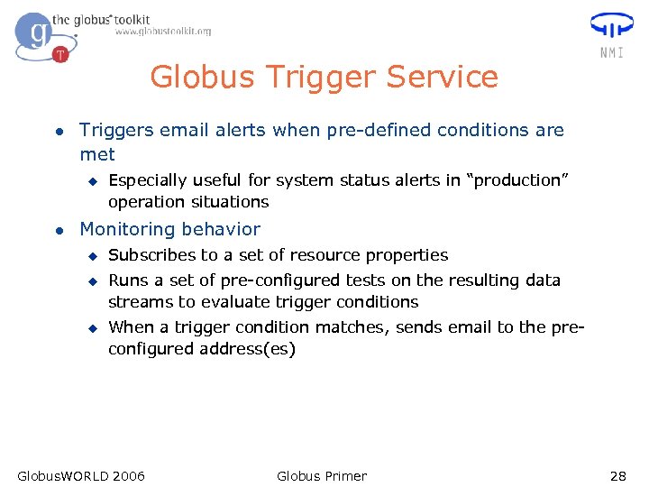 Globus Trigger Service l Triggers email alerts when pre-defined conditions are met u l