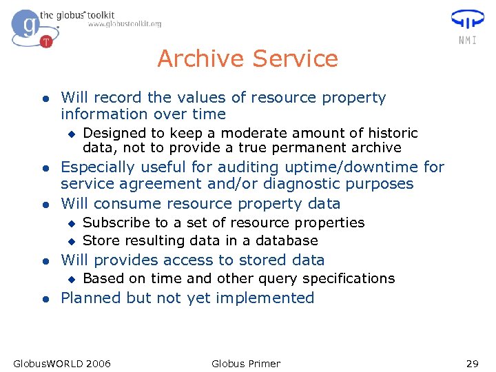 Archive Service l Will record the values of resource property information over time u