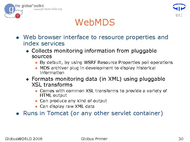 Web. MDS l Web browser interface to resource properties and index services u Collects