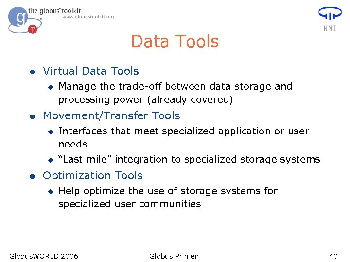 Data Tools l Virtual Data Tools u l Movement/Transfer Tools u u l Manage