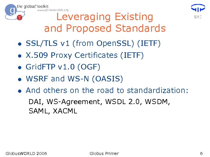 Leveraging Existing and Proposed Standards l SSL/TLS v 1 (from Open. SSL) (IETF) l