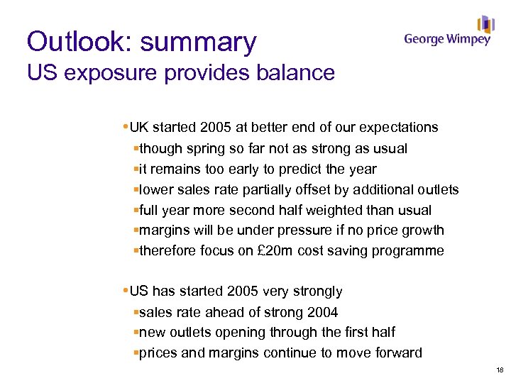 Outlook: summary US exposure provides balance UK started 2005 at better end of our