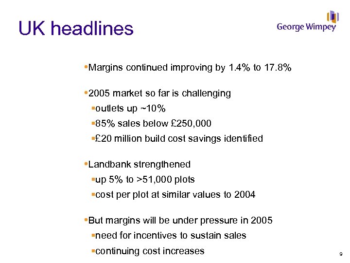 UK headlines Margins continued improving by 1. 4% to 17. 8% 2005 market so