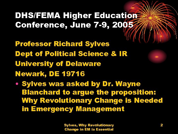 DHS/FEMA Higher Education Conference, June 7 -9, 2005 Professor Richard Sylves Dept of Political