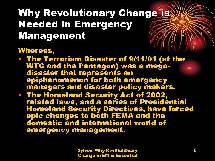 Why Revolutionary Change is Needed in Emergency Management Whereas, • The Terrorism Disaster of