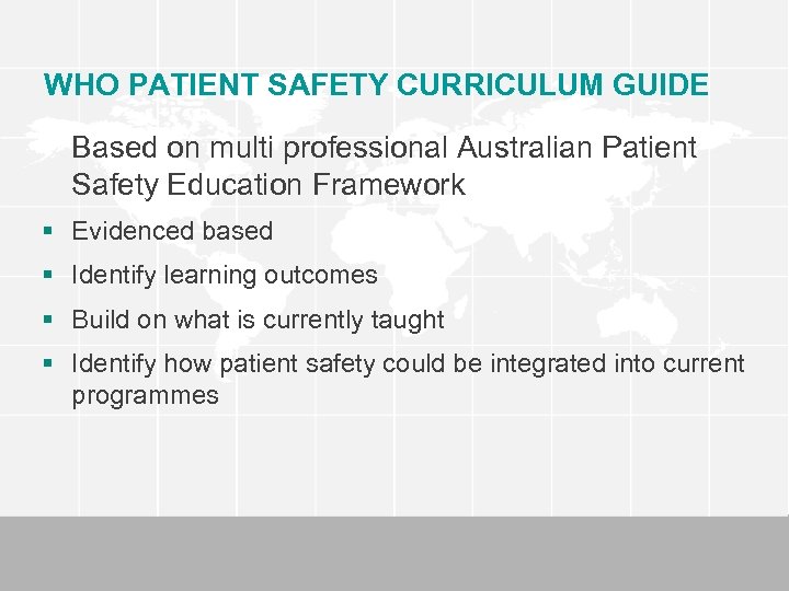 WHO PATIENT SAFETY CURRICULUM GUIDE Based on multi professional Australian Patient Safety Education Framework