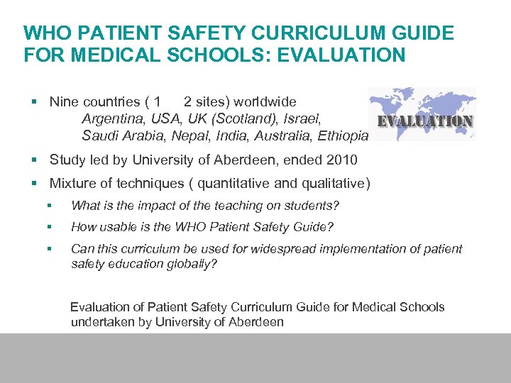 WHO PATIENT SAFETY CURRICULUM GUIDE FOR MEDICAL SCHOOLS: EVALUATION § Nine countries ( 1