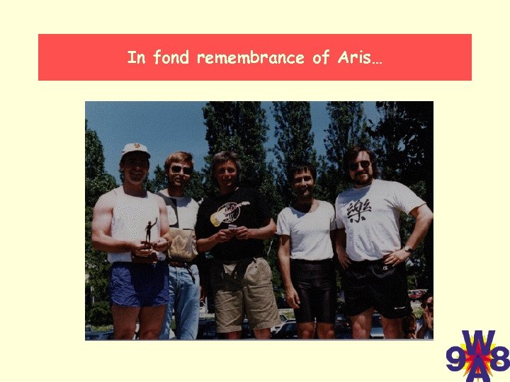 In fond remembrance of Aris… 