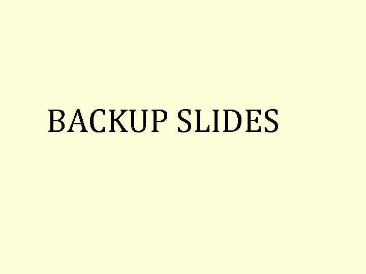 BACKUP SLIDES 