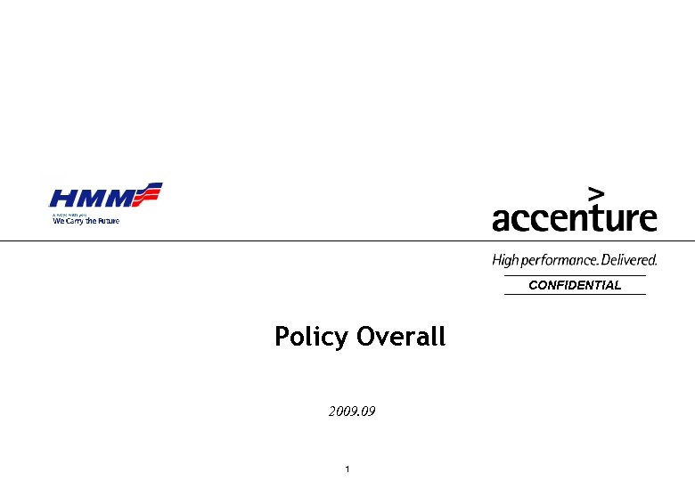 CONFIDENTIAL Policy Overall 2009. 09 1 